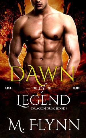 [Dragon Dusk 01] • Dawn of Legend · Dragon Dusk Book 1 (Dragon Shifter Romance)